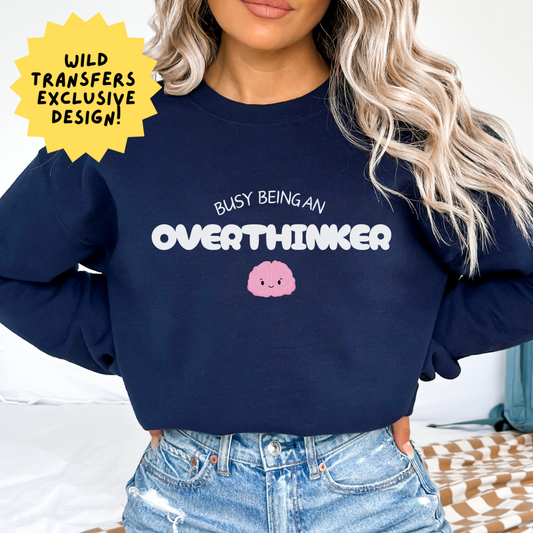 Busy Being an Overthinker DTF Transfer (WILD DEALS)