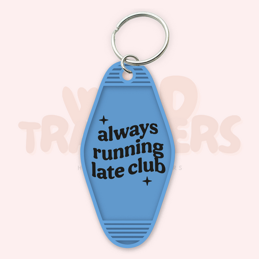 Always Running Late UV DTF Motel Keychain Transfer Wild Transfers