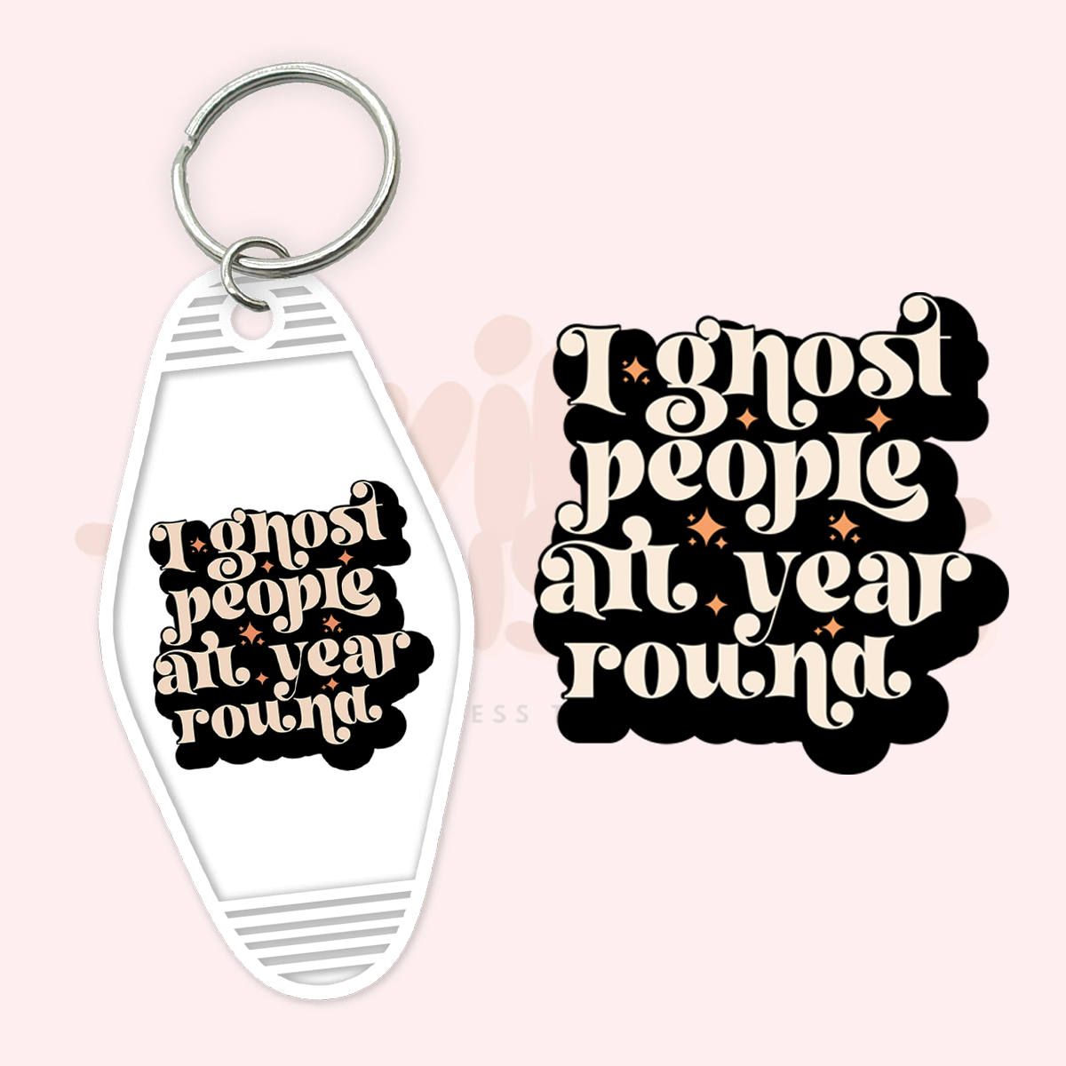 I Ghost People all Year Round UV DTF Motel Keychain Transfer Wild Transfers
