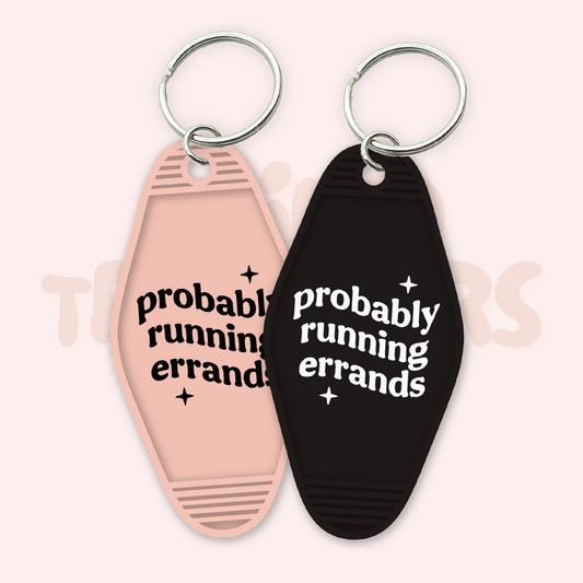 Probably Running Errands UV DTF Motel Keychain Transfer