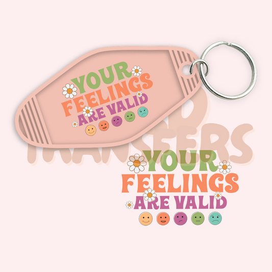 Your Feelings are Valid UV DTF Motel Keychain Transfer